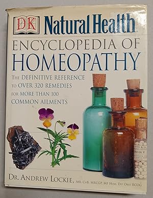 Imagen del vendedor de Encyclopedia of Homeopathy: The Definitive Home Reference Guide to Homeopathic Self-Help Remedies & Treatments for Common Ailments a la venta por K. L. Givens Books