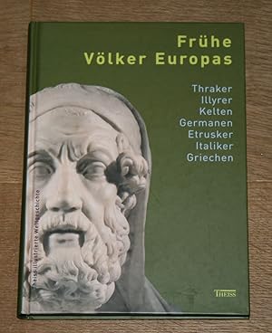Frühe Völker Europas. Thraker - Illyrer - Kelten - Germanen - Etrusker - Italiker - Griechen. [Th...