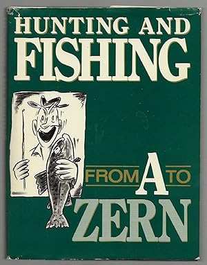 Immagine del venditore per Hunting and Fishing from A to Zern venduto da K. L. Givens Books