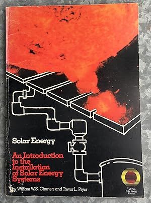 Solar Energy - An Introduction to the Installation of Solar Energy Systems