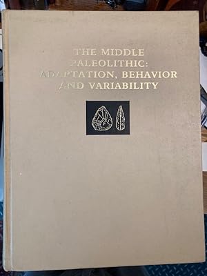 Imagen del vendedor de The Middle Paleolithic: Adaptation, Behavior, and Variability. a la venta por Plurabelle Books Ltd