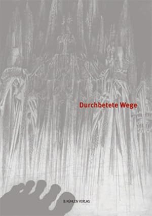 Seller image for Durchbetete Wege: Rom - Jerusalem - Santiago de Compostela - Kevelaer for sale by Buchhandlung Loken-Books
