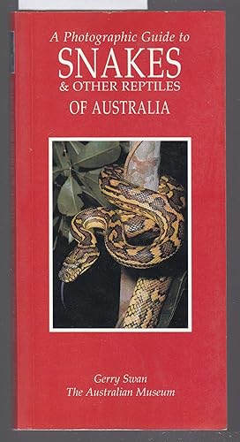 Bild des Verkufers fr A Photographic Guide to Snakes & Other Reptiles of Australia zum Verkauf von Laura Books
