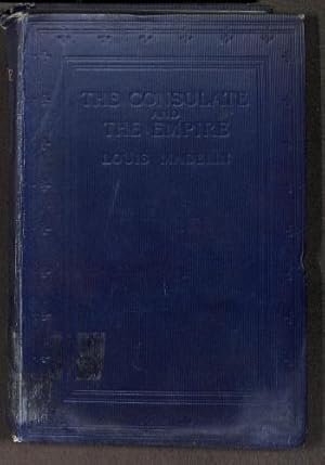 Bild des Verkufers fr THE NATIONAL HISTORY OF FRANCE: THE CONSULATE AND THE EMPIRE, 1809-1815: VOL. II. zum Verkauf von WeBuyBooks