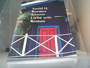 Seller image for Knnte Liebe sein : Roman. Astrid H. Roemer. Aus dem Niederlnd. von Christiane Kuby / Goldmann ; 72562 : btb for sale by Eichhorn GmbH