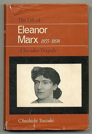 Bild des Verkufers fr The Life of Eleanor Marx 1855-1898: A Socialist Tragedy zum Verkauf von Between the Covers-Rare Books, Inc. ABAA