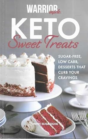 Keto Sweet Treats: Sugar Free, Low Carb, Desserts that Curb Your Cravings