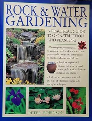 Seller image for Rock & Water Gardening: A Practical Guide to Construction and Planting for sale by Leura Books