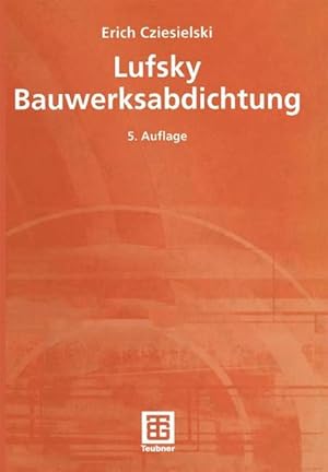 Seller image for Lufsky Bauwerksabdichtung. for sale by Antiquariat Thomas Haker GmbH & Co. KG