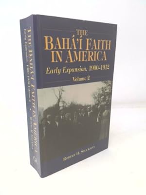 Seller image for The Baha'i Faith in America Vol. 2: Early Expansion 1900-1912 for sale by ThriftBooksVintage