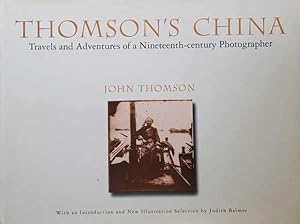 Bild des Verkufers fr Thomson's China: Travels and Adventure of a Nineteenth-Century Photographer zum Verkauf von Leura Books