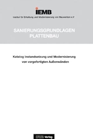 Katalog Instandsetzung und Modernisierung von vorgefertigten Aussenwänden: Ergebnisse der Arbeits...