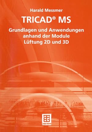 TRICAD MS: Grundlagen und Anwendungen anhand der Module Lüftung 2D und 3D. Lehrbuch.