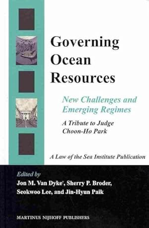 Seller image for Governing Ocean Resources : New Challenges and Emerging Regimes: A Tribute to Judge Choon-Ho Park for sale by GreatBookPrices