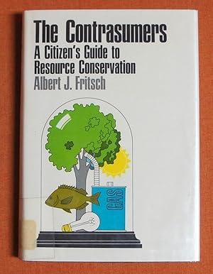 Seller image for The contrasumers;: A citizen's guide to resource conservation for sale by GuthrieBooks