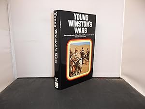 Young Winston's Wars : The original despatches of Winston S Churchill, War Correspondent, 1897-19...