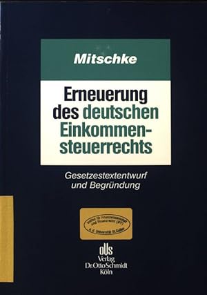 Bild des Verkufers fr Erneuerung des deutschen Einkommensteuerrechts : Gesetzestextentwurf und Begrndung. zum Verkauf von books4less (Versandantiquariat Petra Gros GmbH & Co. KG)