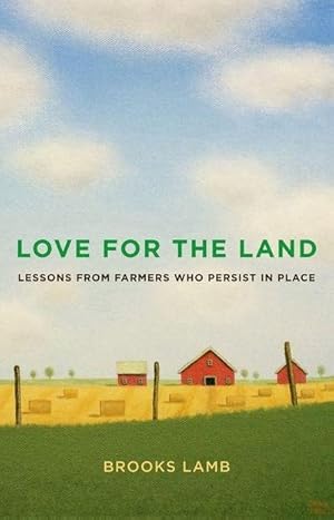 Bild des Verkufers fr Love for the Land : Lessons from Farmers Who Persist in Place zum Verkauf von AHA-BUCH GmbH