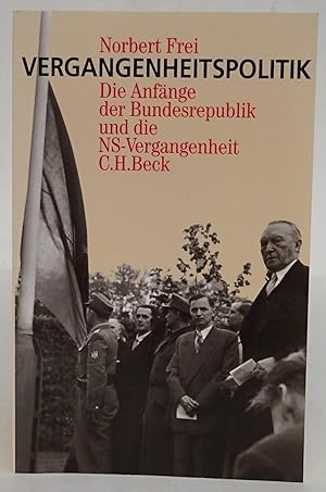 Bild des Verkufers fr Vergangenheitspolitik. Die Anfnge der Bundesrepublik und die NS-Vergangenheit. zum Verkauf von Der Buchfreund