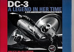 Seller image for DC-3 A Legend in Her Time: A 75th Anniversary Photographic Tribute for sale by Allen Williams Books