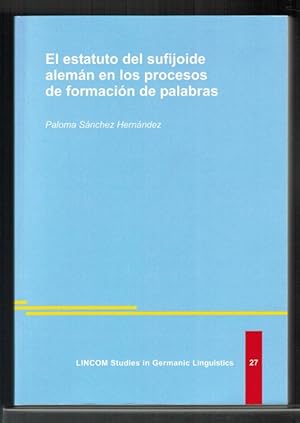 Seller image for Estatuto del sufijoide alemn en los procesos de formacin de palabras, El. [RAREZA!]. for sale by La Librera, Iberoamerikan. Buchhandlung