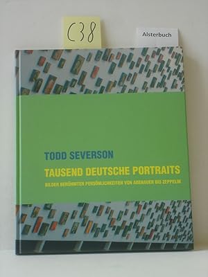 Todd Severson - Tausend deutsche Portraits - Bilder berühmter Persönlichkeiten von Adenauer bis Z...