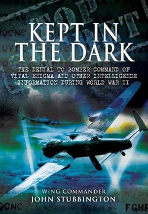 Bild des Verkufers fr Bomber Command: Kept in the Dark zum Verkauf von WeBuyBooks