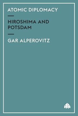 Imagen del vendedor de Atomic Diplomacy: Hiroshima And Potsdam (Paperback or Softback) a la venta por BargainBookStores