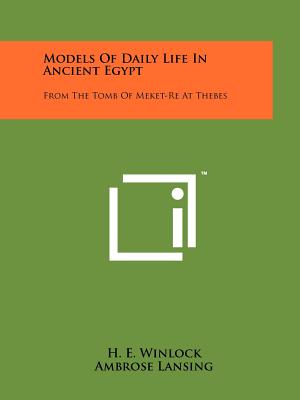 Imagen del vendedor de Models Of Daily Life In Ancient Egypt: From The Tomb Of Meket-Re At Thebes (Paperback or Softback) a la venta por BargainBookStores