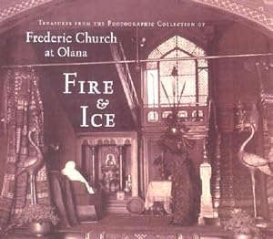 Immagine del venditore per Fire & Ice: Treasures from the Photographic Collection of Frederic Church at Olana (Hardback or Cased Book) venduto da BargainBookStores