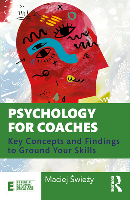 Imagen del vendedor de Psychology for Coaches: Key Concepts and Findings to Ground Your Skills (Paperback or Softback) a la venta por BargainBookStores