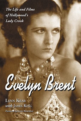 Immagine del venditore per Evelyn Brent: The Life and Films of Hollywood's Lady Crook (Paperback or Softback) venduto da BargainBookStores