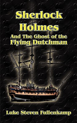 Bild des Verkufers fr Sherlock Holmes and the Ghost of the Flying Dutchman (Paperback or Softback) zum Verkauf von BargainBookStores