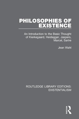 Seller image for Philosophies of Existence: An Introduction to the Basic Thought of Kierkegaard, Heidegger, Jaspers, Marcel, Sartre (Paperback or Softback) for sale by BargainBookStores