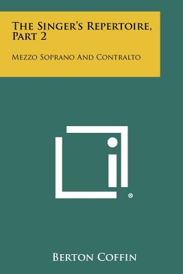 Imagen del vendedor de The Singer's Repertoire, Part 2: Mezzo Soprano And Contralto (Paperback or Softback) a la venta por BargainBookStores