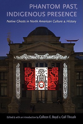 Seller image for Phantom Past, Indigenous Presence: Native Ghosts in North American Culture and History (Paperback or Softback) for sale by BargainBookStores