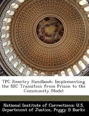 Bild des Verkufers fr Tpc Reentry Handbook: Implementing the Nic Transition from Prison to the Community Model (Paperback or Softback) zum Verkauf von BargainBookStores