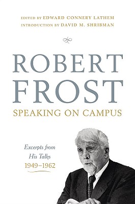 Seller image for Robert Frost: Speaking on Campus: Excerpts from His Talks, 1949-1962 (Hardback or Cased Book) for sale by BargainBookStores