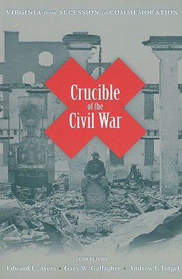 Seller image for Crucible of the Civil War: Virginia from Secession to Commemoration (Paperback or Softback) for sale by BargainBookStores