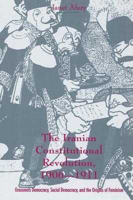 Immagine del venditore per The Iranian Constitutional Revolution: Grassroots Democracy, Social Democracy, and the Origins of Feminism (Paperback or Softback) venduto da BargainBookStores