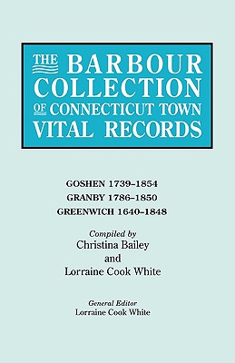 Seller image for Barbour Collection of Connecticut Town Vital Records. Volume 14: Goshen 1739-1854, Granby 1786-1850, Greenwich 1640-1848 (Paperback or Softback) for sale by BargainBookStores