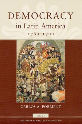 Seller image for Democracy in Latin America, 1760-1900: Volume 1, Civic Selfhood and Public Life in Mexico and Peru (Paperback or Softback) for sale by BargainBookStores