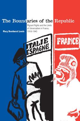 Bild des Verkufers fr The Boundaries of the Republic: Migrant Rights and the Limits of Universalism in France, 1918-1940 (Paperback or Softback) zum Verkauf von BargainBookStores