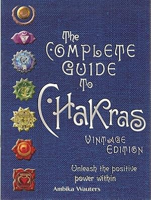 Seller image for The Complete Guide to Chakras: Unleash the Positive Power Within (Hardback or Cased Book) for sale by BargainBookStores