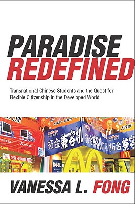 Immagine del venditore per Paradise Redefined: Transnational Chinese Students and the Quest for Flexible Citizenship in the Developed World (Paperback or Softback) venduto da BargainBookStores