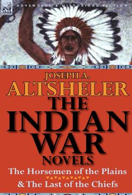 Immagine del venditore per The Indian War Novels: The Horsemen of the Plains & the Last of the Chiefs (Hardback or Cased Book) venduto da BargainBookStores