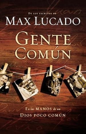 Seller image for GENTE COMUN (CAST OF CHARACTERS) (Spanish Edition) by Lucado, Max [Paperback ] for sale by booksXpress