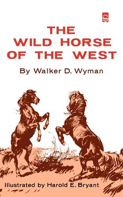Imagen del vendedor de The Wild Horse of the West (Paperback or Softback) a la venta por BargainBookStores