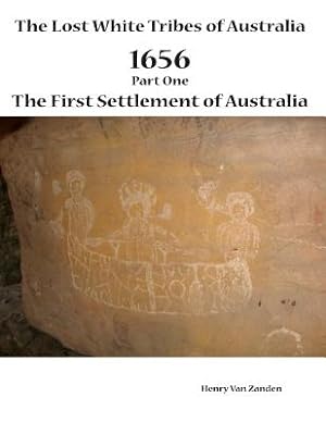 Seller image for The Lost White Tribes of Australia Part 1: 1656 The First Settlement of Australia (Paperback or Softback) for sale by BargainBookStores