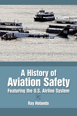 Seller image for A History of Aviation Safety: Featuring the U.S. Airline System (Paperback or Softback) for sale by BargainBookStores